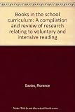 Books in the school curriculum : a compilation and review of research relating to voluntary and intensive reading