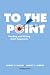 To the Point (2nd Edition)