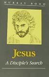 Jesus: A Disciples Search