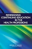 Redesigning Continuing Education in the Health Professions