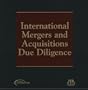 International Mergers and Acquisitions Due Diligence