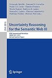 Uncertainty reasoning for the semantic web III : ISWC nternational workshops, URSW 2011-2013, revised selected papers