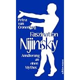 Faszination Nijinsky. Ann�herung an einen Mythosvon "Petra van Cronenburg"