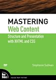 Mastering Web Content: Structure and Presentation with XHTML and CSS (Voices That Matter)