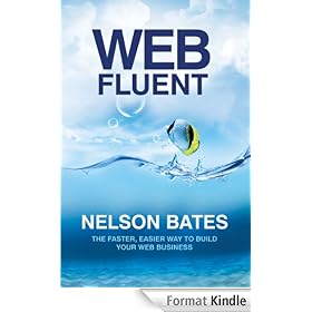 Web Fluent: The Faster, Easier Way to Build Your Web Business