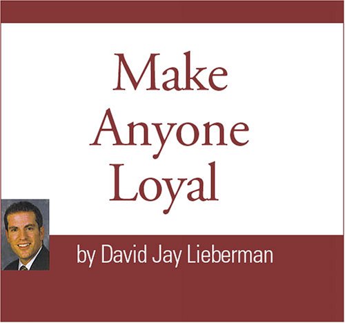 Make Anyone Loyal