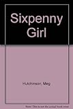 Sixpenny girl