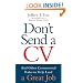Don't Send A CV