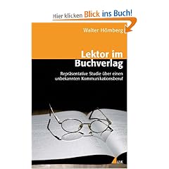 Lektor im Buchverlag: Repr�sentative Studie �ber einen unbekannten KommunikationsberufUnter Mitarbeit von Susanne Pypke und Christian Klenk