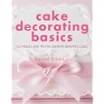 Cake Decorating Basics: Techniques and Tips for Creating Beautiful Cakes by  Rachel Brown