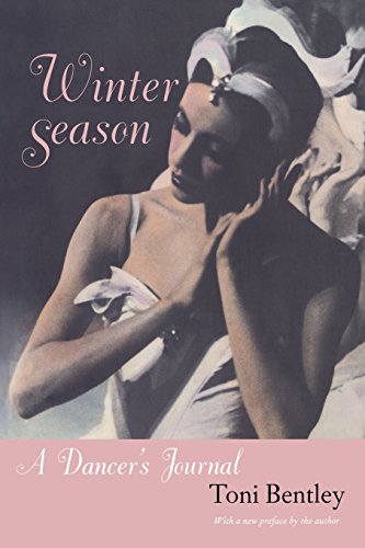 Winter Season: A Dancer's Journal, with a new preface, by Toni Bentley