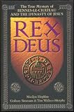 Rex Deus: the True Mystery of Rennes Le Chateau and the Dynasty of Jesus