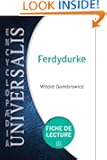 Ferdydurke de Witold Gombrowicz (Fiche de lecture Universalis) (Les Fiches de lecture d'Encyclopaedia Universalis) (French...