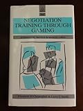 Negotiation training through gaming : strategies, tactics and manoeuvres