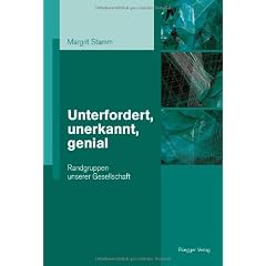 Unterfordert, unerkannt, genial: Randgruppen unserer Gesellschaft