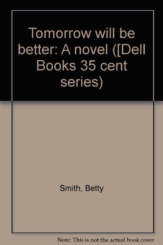 Tomorrow will be better: A novel ([Dell Books 35 cent series)