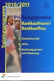 Pr&uuml;fungspraxis Bankkaufmann / Bankkauffrau - Trainingsprogramm 2010/2011 - Bankwirtschaft, WiSo, Rechnungswesen und Steuerung - Gregor Wurm, Gerd N&ouml;ldner, G&uuml;nter Wierichs