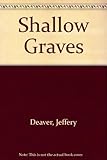 Shallow graves
