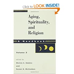 Aging, Spirituality, And Religion, A Handbook: volume 2