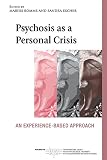 Psychosis as a personal crisis : an experience-based approach