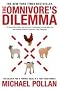 The Omnivore's Dilemma: The Search for a Perfect Meal in a Fast-food World