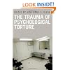 The Trauma of Psychological Torture (Disaster and Trauma Psychology)