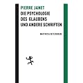 Die Psychologie des Glaubens und andere Schriften
