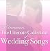 The Ultimate Collection Of Wedding Songs