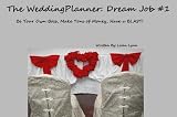 The Wedding Planner: Dream Job #1 – Be Your Own Boss, Make Tons of Money, Have a BLAST!