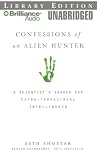 Confessions of an Alien Hunter: A Scientist's Search for Extraterrestrial Intelligence
