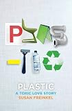 Plastic: A Toxic Love Story