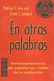 En otras palabras: Perfeccionamiento del español por medio de la traducción (Spanish Edition)