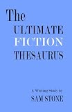 The Ultimate Fiction Thesaurus - A Writing Study