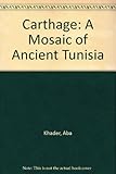 Carthage : a mosaic of ancient Tunisia