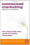 Connected Marketing: The Viral, Buzz and Word of Mouth Revolution