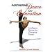 Partnering Dance and Education: Intelligent Moves Changing Times