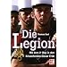 Die Legion: Mit dem 2e Rep in den Krisenherden dieser Erde