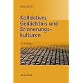 Kollektives Ged�chtnis und Erinnerungskulturen: Eine Einf�hrung