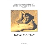 dave martin american photography of the male nude 19401970 volume iii vol 3