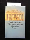 Produkt-Bild: Die Griechische Sprache. Eine Einf&uuml;hrung und eine kurze Grammatik des Griechischen. 2. Auflage.