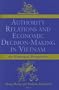 Authority Relations and Economic Decision-Making in Vietnam