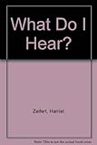 What do I hear?