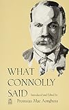What Connolly said : James Connolly's writings