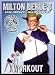 Milton Berle's Workout