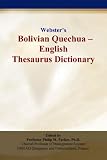 Websters Bolivian Quechua - English Thesaurus Dictionary