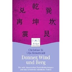Donner, Wind und Berg: Die acht chinesischen Pers�nlichkeitstypen und das Geheimnis m�nnlicher Potenz
