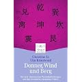 Donner, Wind und Berg: Die acht chinesischen Pers�nlichkeitstypen und das Geheimnis m�nnlicher Potenz