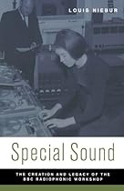 Special Sound: The Creation and Legacy of the BBC Radiophonic Workshop (Oxford Music / Media)