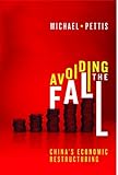 Avoiding the fall : China's economic restructuring