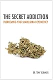 41nfpyWbF1L SL160  The Secret Addiction: Overcoming Your Marijuana Dependency